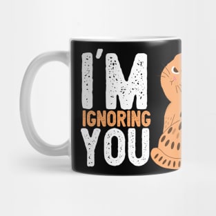 Cat, im ignoring you ,cat lover, kitty, Cats quotes Mug